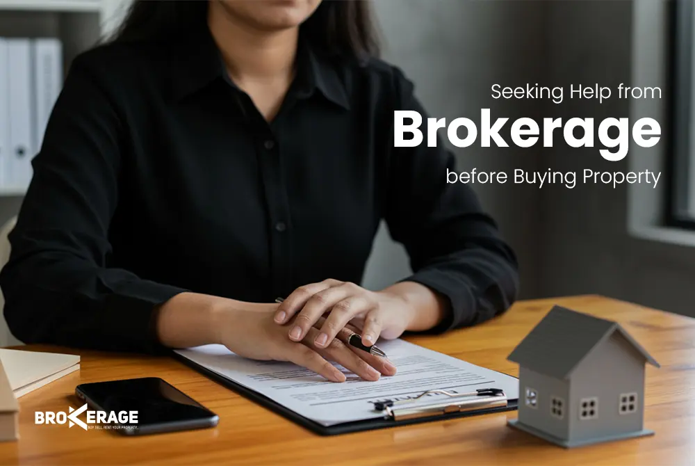 seeking-help-from-brokerage-before-buying-property